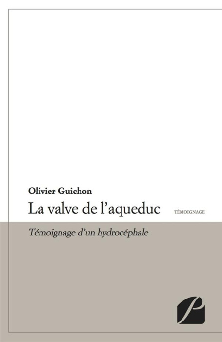 Emprunter LA VALVE DE L'AQUEDUC - TEMOIGNAGE D'UN HYDROCEPHALE livre