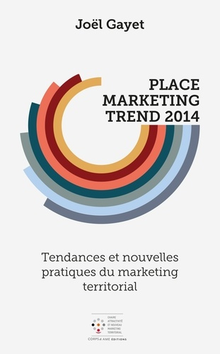Emprunter PLACE MARKETING TREND 2014 - TENDANCES ET NOUVELLES PRATIQUES DU MARKETING TERRITORIAL livre