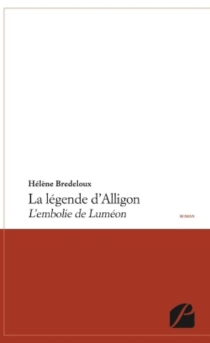 Emprunter LA LEGENDE D'ALLIGON - L'EMBOLIE DE LUMEON livre
