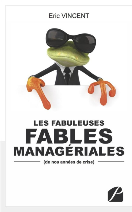 Emprunter LES FABULEUSES FABLES MANAGERIALES DE NOS ANNEES DE CRISE livre
