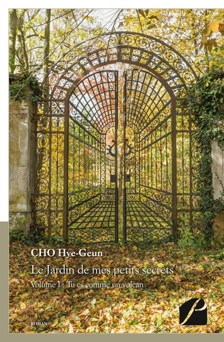 Emprunter Le Jardin de mes petits secrets. Tome 1, Tu es comme un volcan livre