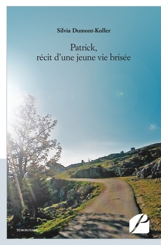 Emprunter Patrick, récit d'une jeune vie brisée livre