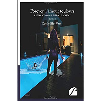 Emprunter Forever, l'amour toujours. Tome 2, Hauts les coeurs, bas les masques livre