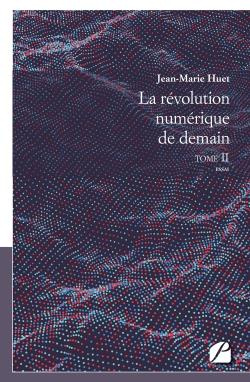 Emprunter La révolution numérique de demain. Tome 2 livre