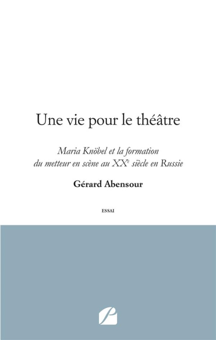 Emprunter Une vie pour le théâtre. Maria Knöbel et la formation du metteur en scène au XXe siècle en Russie livre
