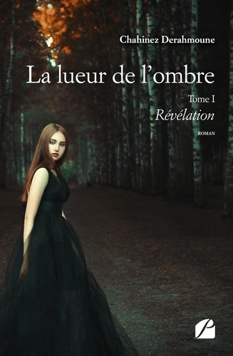 Emprunter La lueur de l'ombre. Tome 1, Révélation livre