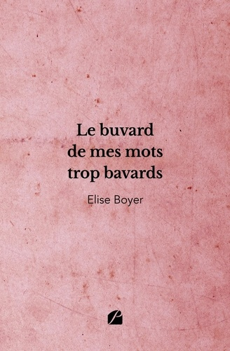 Emprunter Le buvard de mes mots trop bavards livre