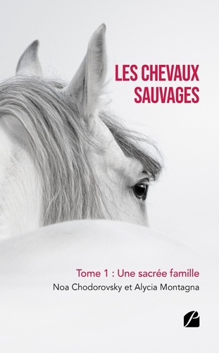 Emprunter Les chevaux sauvages - Tome 1 : Une sacrée famille livre