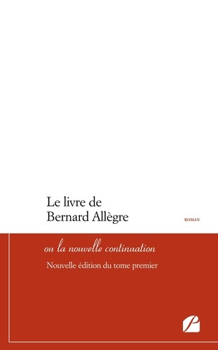 Emprunter Le livre de Bernard Allègre ou la nouvelle continuation - Nouvelle édition du tome premier livre