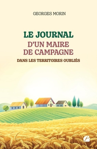 Emprunter Le journal d'un maire de campagne dans les territoires oubliés livre