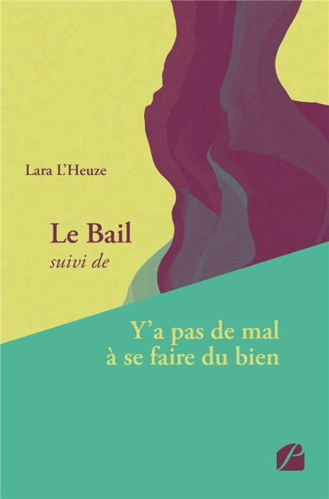 Emprunter Le bail. Suivi de Y'a pas de mal à se faire du bien livre