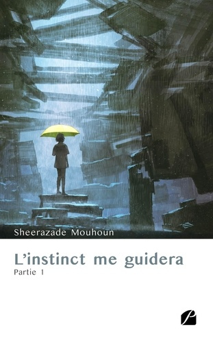 Emprunter L'instinct me guidera. Partie 1 livre
