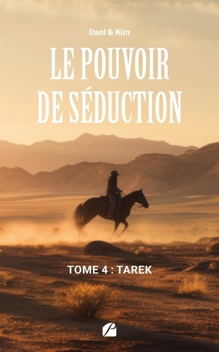 Emprunter Le Pouvoir de Séduction - Tome 4 : Tarek livre