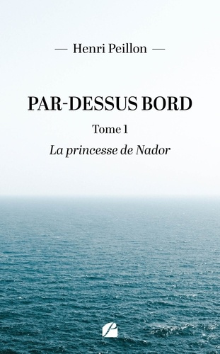 Emprunter Par-dessus bord. Tome 1, La princesse de Nador livre