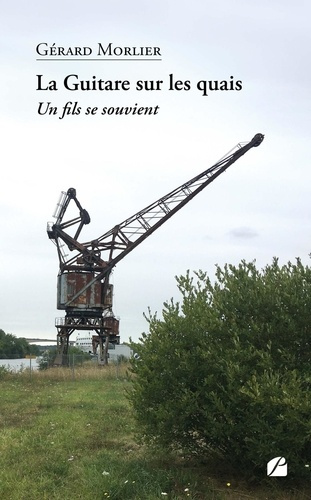 Emprunter La guitare sur les quais. Un fils se souvient livre