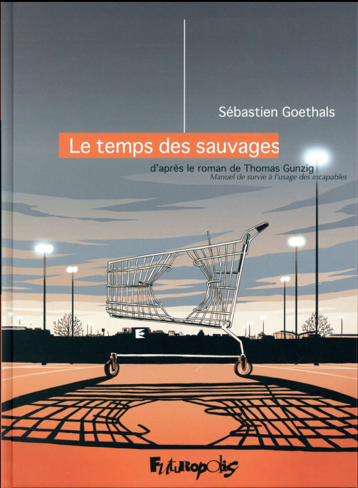 Emprunter Le temps des sauvages. Manuel de survie à l'usage des incapables livre