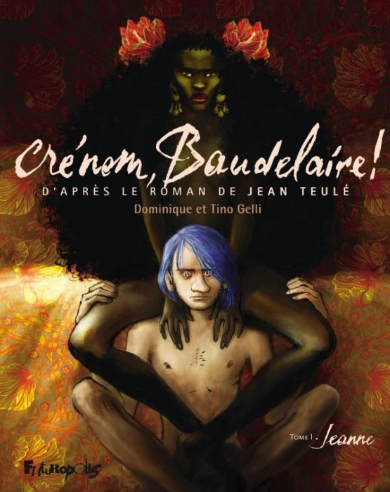 Emprunter Crénom, Baudelaire ! Tome 1 : Jeanne livre