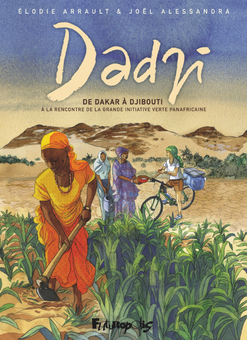 Emprunter Dadji. De Dakar à Djibouti, à la rencontre de la grande initiative verte panafricaine livre