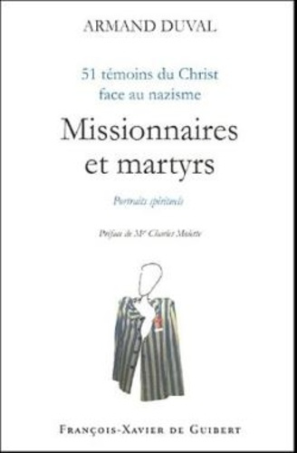 Emprunter Missionnaires et martyrs. 51 témoins du Christ face au nazisme livre