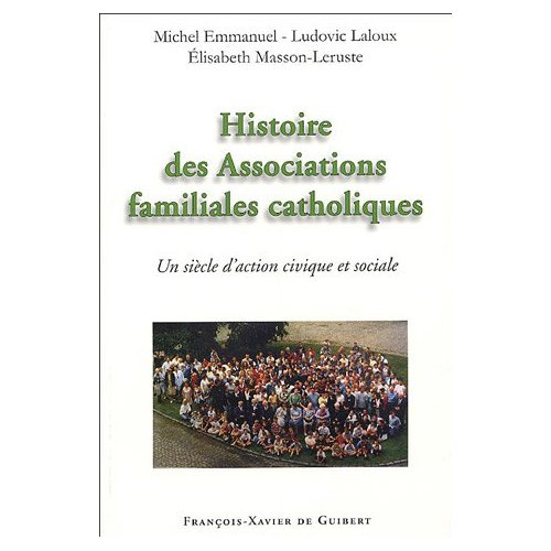 Emprunter Histoire des associations familiales catholiques. Un siècle d'action civique et sociale depuis les A livre
