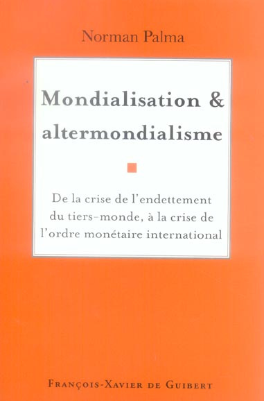 Emprunter Mondialisation et altermondialisme. De la crise de l'endettement du tiers-monde à la crise de l'ordr livre