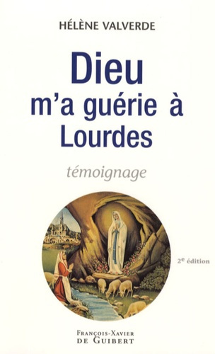 Emprunter Dieu m'a guérie à Lourdes. Pourquoi moi et pas un autre ? 2e édition livre