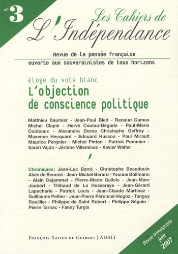 Emprunter Les Cahiers de l'Indépendance N° 3, juin 2007 : L'objection de conscience politique. Eloge du vote b livre