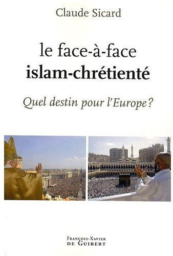 Emprunter Le face à face islam-chrétienté. Quel destin pour l'Europe ? livre