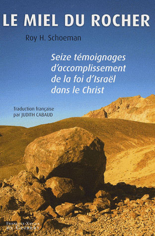 Emprunter Le miel du rocher. Seize témoignages d'accomplissement de la foi d'Israël dans le Christ livre