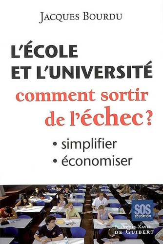 Emprunter L'école et l'université. Comment sortir de l'échec ? Simplifier, économiser livre