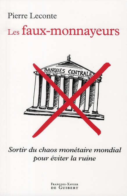 Emprunter Les faux-monnayeurs. Sortir du chaos monétaire mondial pour éviter la ruine livre