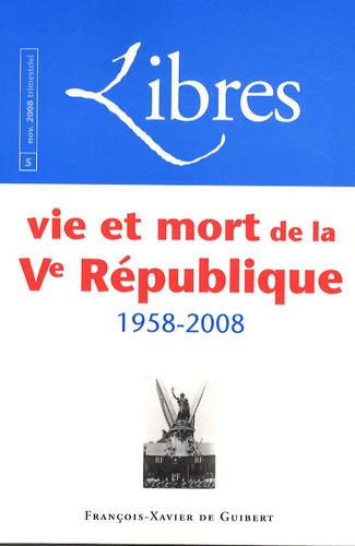 Emprunter Libres N° 5, Novembre 2008 : Vie et mort de la Ve République livre