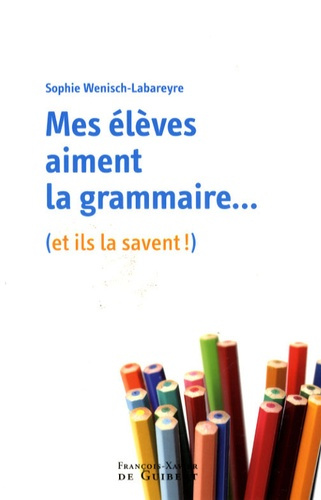 Emprunter Mes élèves aiment la grammaire. (Et la savent !) livre
