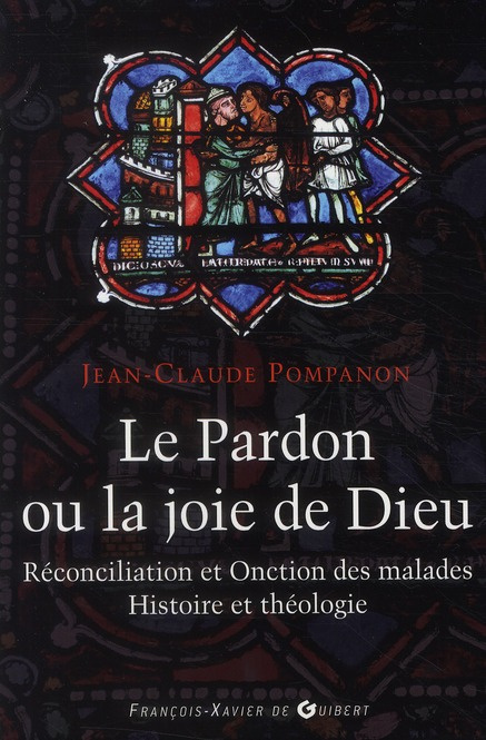 Emprunter Le pardon ou la joie de Dieu. Histoire et théologie de la Réconciliation et de l'Onction des malades livre