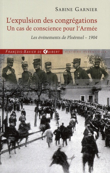 Emprunter L'expulsion des congrégations, un cas de conscience pour l'Armée. Les événements de Plöermel - 1904 livre