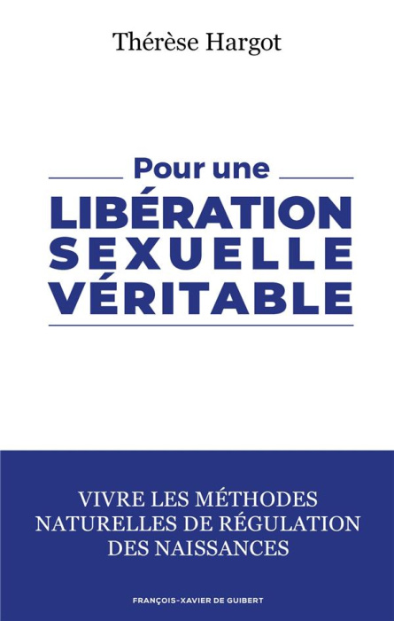 Emprunter Pour une libération sexuelle véritable. Vivre les méthodes naturelles de régulation des naissances livre