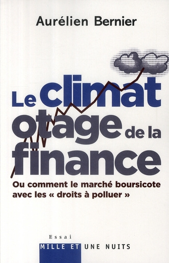 Emprunter Le climat, otage de la finance. Ou comment le marché boursicote avec les