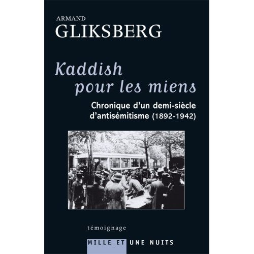 Emprunter Kaddish pour les miens. Chronique d'un demi-siècle d'antisémitisme (1892-1942) livre