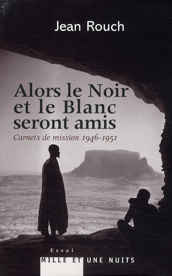 Emprunter Alors le Noir et le Blanc seront amis. Carnets de mission (1946-1951) livre