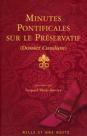 Emprunter Minutes pontificales sur le préservatif. Dossier Cundum livre