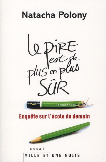 Emprunter LE PIRE EST DE PLUS EN PLUS SUR - ENQUETE SUR L'ECOLE DE DEMAIN livre