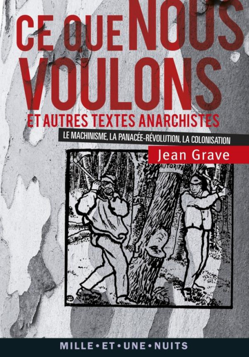 Emprunter Ce que nous voulons et autres textes anarchistes / Le Machinisme ; La Panacée-révolution ; La Coloni livre