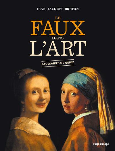 Emprunter Le faux dans l'art. Faussaires de génie livre