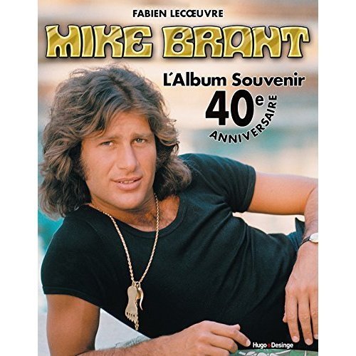 Emprunter Mike Brant. L'album souvenir 40e anniversaire livre