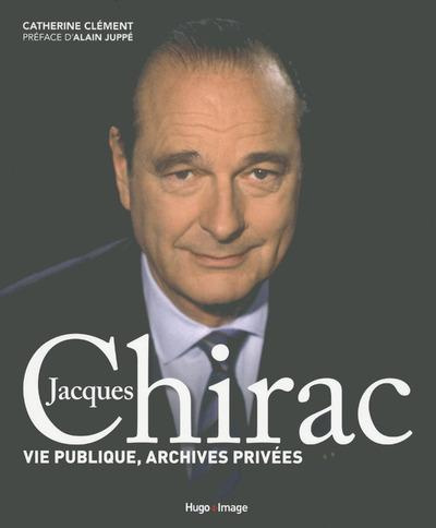 Emprunter Jacques Chirac. Vie publique, archives privées livre