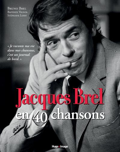 Emprunter Jacques Brel en 40 chansons livre