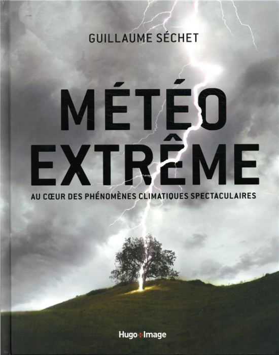 Emprunter Météo extrême. Au coeur des phénomenes climatiques spectaculaires livre