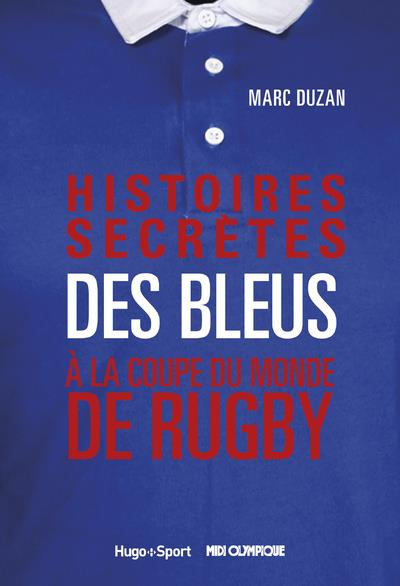 Emprunter Histoires secrètes des Bleus à la Coupe du monde de rugby livre