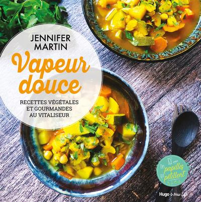 Emprunter Vapeur douce. Recettes végétales et gourmandes au vitaliseur livre