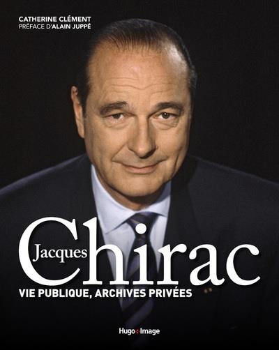 Emprunter Jacques Chirac. Vie publique, archives privées livre